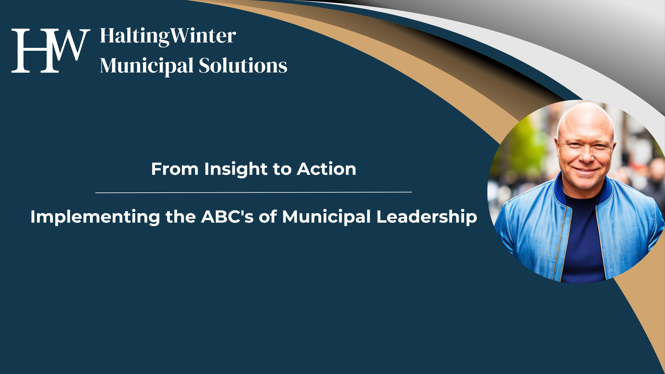 From Insight to Action: Implementing the ABC's of Municipal Leadership