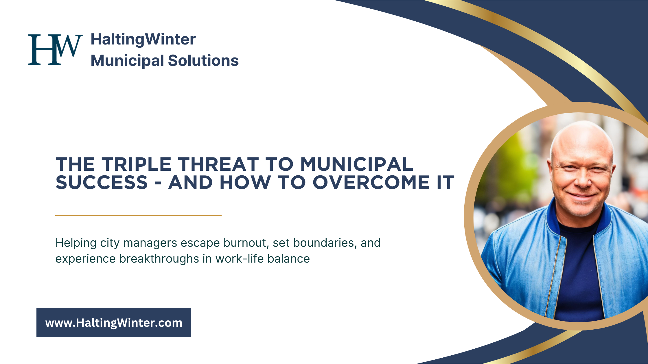 The Triple Threat to Municipal Success - And How to Overcome It