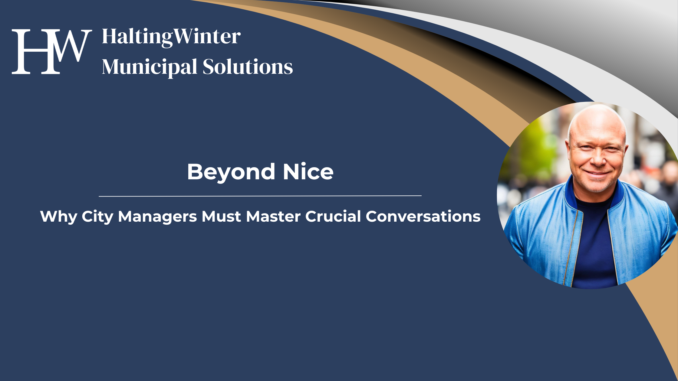 Beyond Nice: Why City Managers Must Master Crucial Conversations