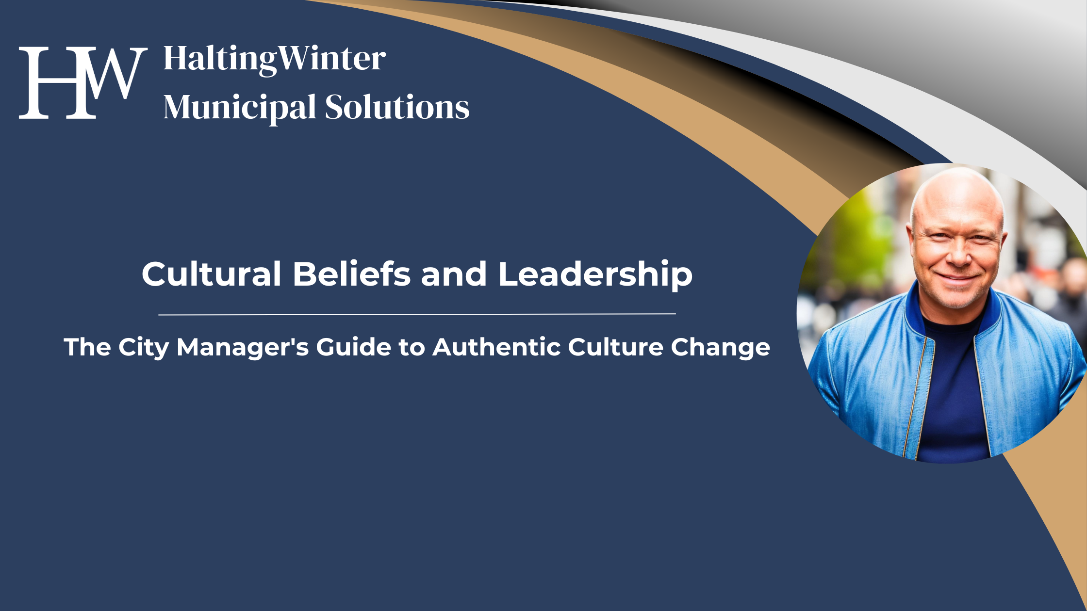 Cultural Beliefs and Leadership: The City Manager's Guide to Authentic Culture Change