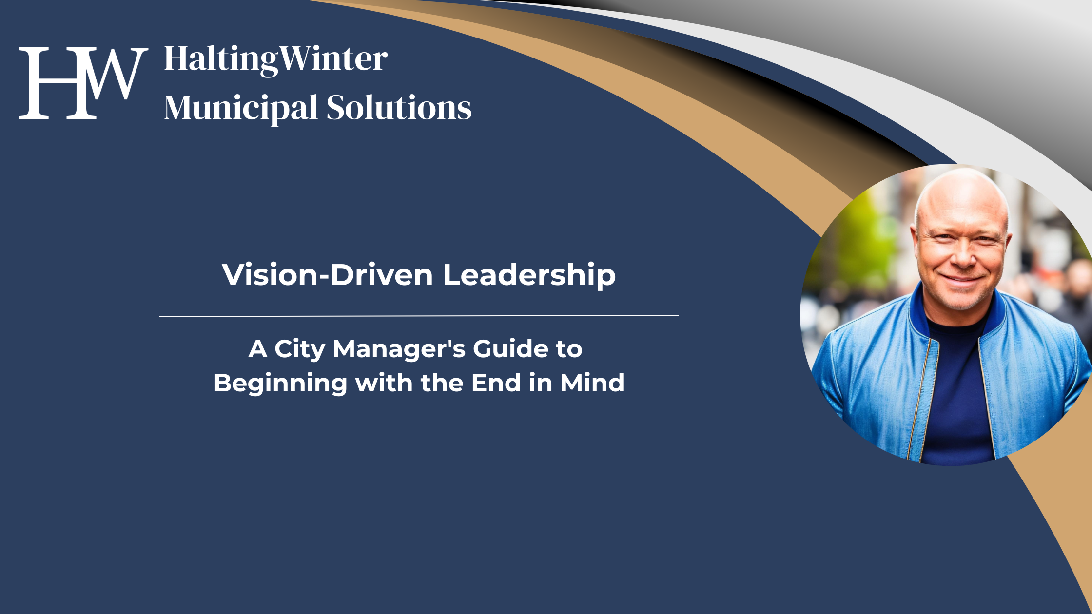 Vision-Driven Leadership: A City Manager's Guide to Beginning with the End in Mind