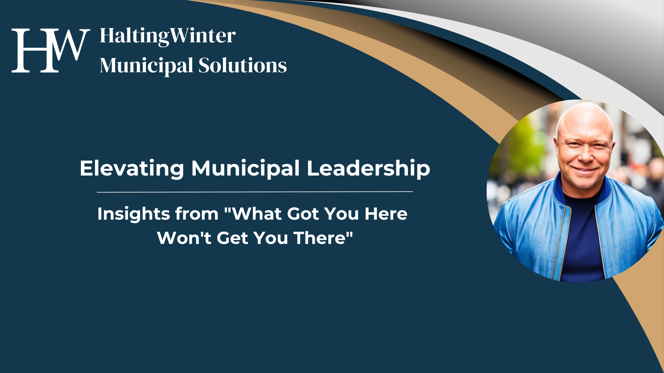 Elevating Municipal Leadership: Insights from "What Got You Here Won't Get You There"